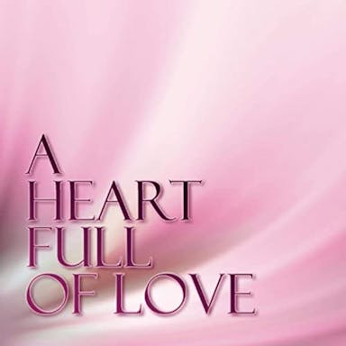 CD A Heart Full of Love | Spreading Life to All the Eart